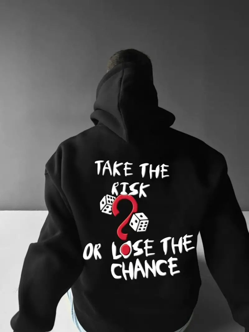 Take The Risk Or Lose The Chance | Printed Streetwear Men's Hoodie